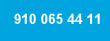 910 065 44 11 910 065 44 11
